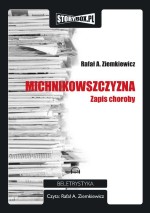 Michnikowszczyzna. Zapis choroby, Rafał A. Ziemkiewic - audiobook