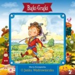 O Janku Wędrowniczku, Maria Konopnicka, Bajka-Grajka nr 106 - audiobook
