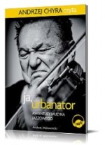 Ja, Urbanator. Awantury muzyka jazzowego, Andrzej Makowiecki - audiobook mp3 