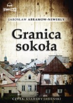 Granica sokoła, Jarosław Abramow-newerly - audiobook