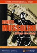 Benito Mussolini... jakiego nie znamy, Jarosław Kaniewski - audiobook