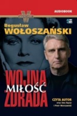 Wojna, miłość, zdrada, Bogusław Woloszański - audiobook