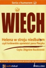 Helena w stroju niedbałem, czyli królewskie opowieści Piecyka, Wiech, audiobook