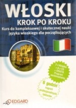 Włoski. Krok po kroku. Kurs do kompleksowej i skutecznej nauki języka włoskiego dla początkujących