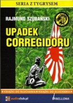 Upadek Corregidoru, Rajmund Szubańsk - audiobooki