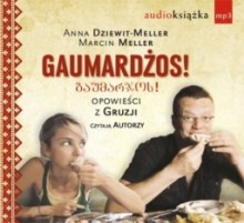 Gaumardżos! Anna Dziewit-Meller i Marcin Meller - audiobook