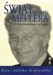 Świat według Mellera, ŻYCIE I POLITYKA: KU PRZYSZŁOŚCI, Michał Komar - audiobook