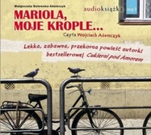 Mariola, moje krople!, Małgorzata Gutowska-Adamczyk, audiobook
