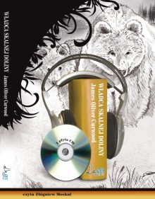 Władca Skalnej Doliny, James Oliver Curwood - audiobook