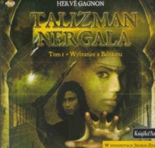 Talizman Nergala, Wybraniec Babilonu, Herve Gagnon - audiobook