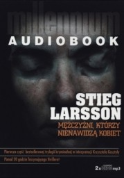 Mężczyźni, którzy nienawidzą kobiet, Stieg Larsson - audiobook