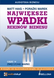 Porażki marek. Największe wpadki rekinów biznesu, Matt Haig, audiobook