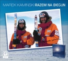 Razem na biegun, Marek Kamiński, audiobook