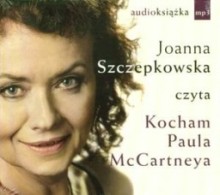 Kocham Paula McCartneya, Joanna Szczepkowska - książka do słuchania