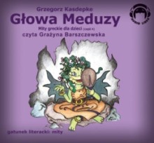 Głowa Meduzy, Grzegorz Kasdepke - audiobook dla dzieci