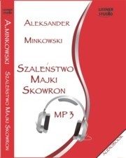 Szaleństwo Majki Skowron, Aleksander Minkowski, audiobook