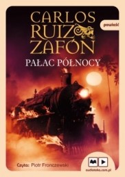 Pałac Północy, Carlos Ruiz Zafon - audiobook