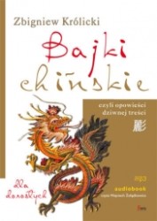 Bajki chińskie, czyli opowieści dziwnej treści dla dorosłych, Zbigniew Królicki - audiobook