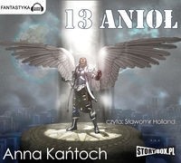 13 Anioł, Anna Kańtoch - audiobook płyta CD - mp3
