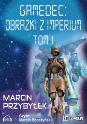 Gamedec: Obrazki z Imperium. Tom 1, Marcin Przybyłek - audiobook płyta CD - mp3 