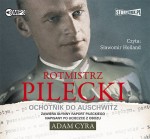 Rotmistrz Pilecki. Ochotnik do Auschwitz, Adam Cyra - audiobook płyta CD mp3