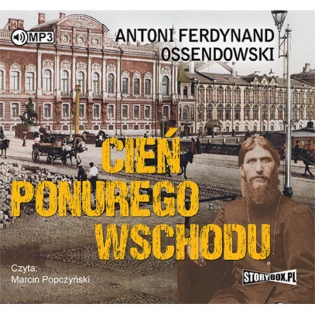 Cień ponurego Wschodu, Antoni Ferdynand Ossendowski - audiobook płyta CD mp3