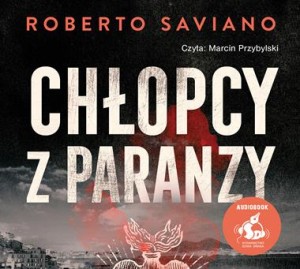 Chłopcy z paranzy. Roberto Saviano - audiobook CD mp3