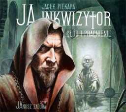 Ja, Inkwizytor. Głód i pragnienie, Jacek Piekara - audiobook płyta CD - mp3
