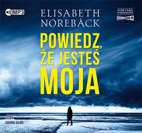 Powiedz, że jesteś moja, Elisabeth Norebäck - audiobook CD mp3
