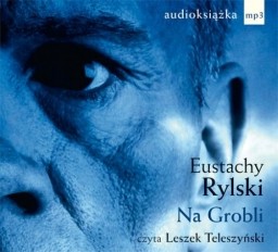 Na Grobli, Eustachy Rylski - audiobook płyta CD - mp3