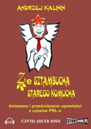 Ze sztambucha starego komucha, Andrzej Kalinin - audiobook płyta CD - mp3