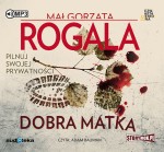 Dobra matka, Małgorzata Rogala - audiobook na płycie CD mp3