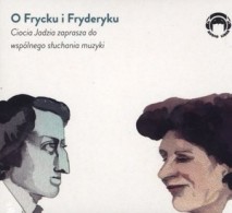 O Frycku i Fryderyku. Ciocia Jadzia zaprasza do wspólnego słuchania muzyki, Jadwiga Mackiewicz - audiobook płyta CD audio 