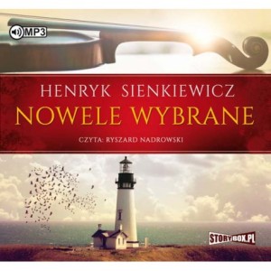 Nowele wybrane: Latarnik, Szkice węglem, Dwie drogi, Janko Muzykant, Bartek, Zwycięzca, Wspomnienie z Maripozy, Za chlebem, Nikt nie jest prorokiem między swymi, Z pamiętnika poznańskiego nauczyciela, Henryk Sienkiewicz - audiobook płyta CD - mp3