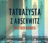 Tatuażysta z Auschwitz, Heather Morris - audiobook CD mp3