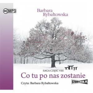 Co tu po nas zostanie. Saga część VIII, Barbara Rybałtowska - audiobook CD mp3