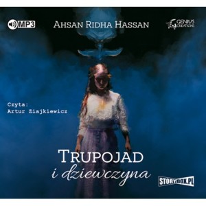 Trupojad i dziewczyna, Ahsan Ridha Hassan - audiobook CD mp3