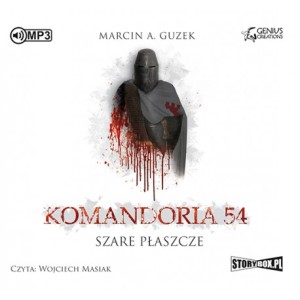 Szare Płaszcze. Tom I. Komandoria 54, Marcin A, Guzek - audiobook CD mp3