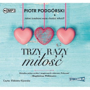 Trzy razy miłość, Piotr Podgórski - audiobook CD mp3