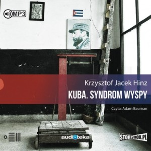 Kuba. Syndrom wyspy, Krzysztof Jacek Hinz - audiobook CD mp3