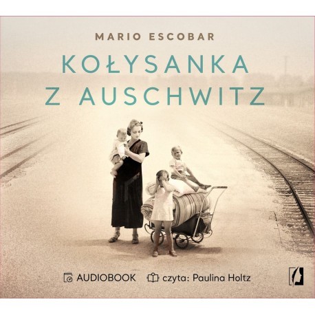Kołysanka z Auschwitz, Mario Escobar - audiobook CD mp3