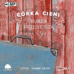 Córka cieni. Tom 3, Burza przez ciszą, Ewa Cielesz - audiobook płyta CD mp3
