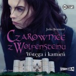 Czarownice z Wolfensteinu - tom 2 - Wstęga i kamień, Julia Bernard - audiobook płyta CD mp3