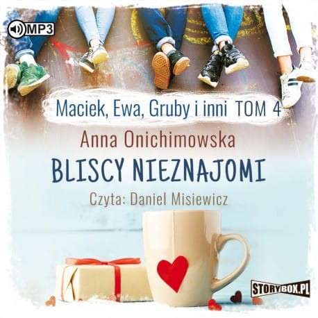 Maciek, Ewa, Gruby i inni. Tom 4. Bliscy nieznajomi, Anna Onichimowska - audiobook CD mp3