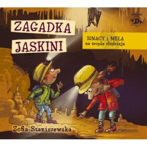 Ignacy i Mela na tropie złodzieja. Zagadka jaskini, Zofia Staniszewska - audiobook CD mp3