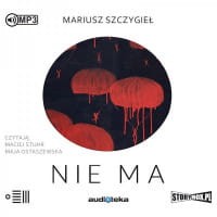 Nie ma, Mariusz Szczygieł - audiobook CD mp3