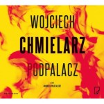 Podpalacz, Wojciech Chmielarz - audiobook CD mp3