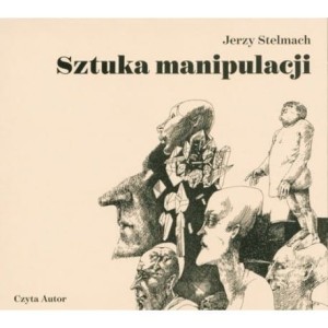 Sztuka manipulacji, Jerzy Stelmach - audiobook CD mp3
