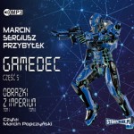 Gamedec. Część 5. Obrazki z Imperium, Marcin Sergiusz Przybyłek - audiobook CD mp3