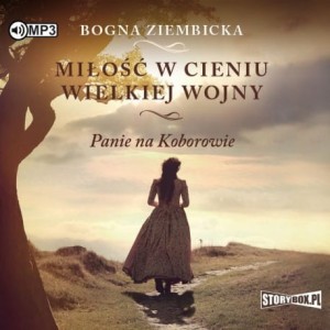 Miłość w cieniu wielkiej wojny, Bogna Ziembicka - audiobook CD mp3